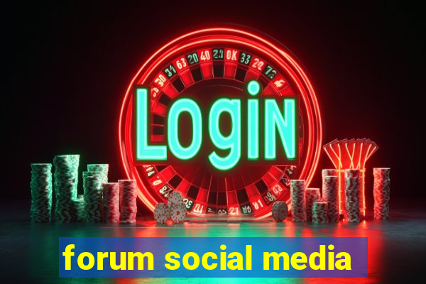 forum social media